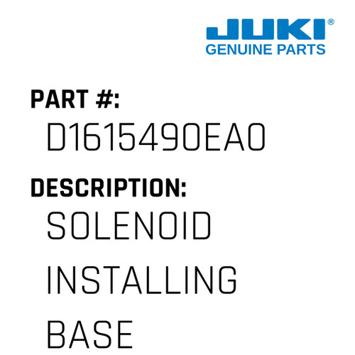 Solenoid Installing Base Asm. - Juki #D1615490EA0 Genuine Juki Part