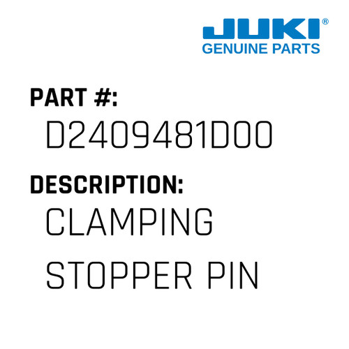 Clamping Stopper Pin - Juki #D2409481D00 Genuine Juki Part