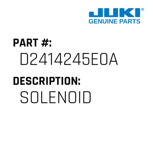 Solenoid - Juki #D2414245E0A Genuine Juki Part