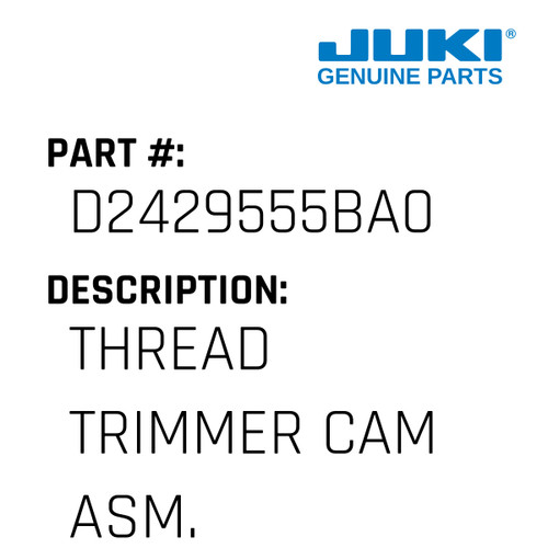 Thread Trimmer Cam Asm. - Juki #D2429555BA0 Genuine Juki Part