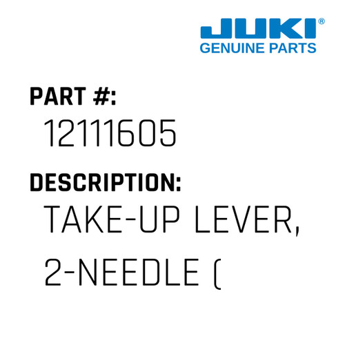 Take-Up Lever, 2-Needle - Juki #12111605 Genuine Juki Part