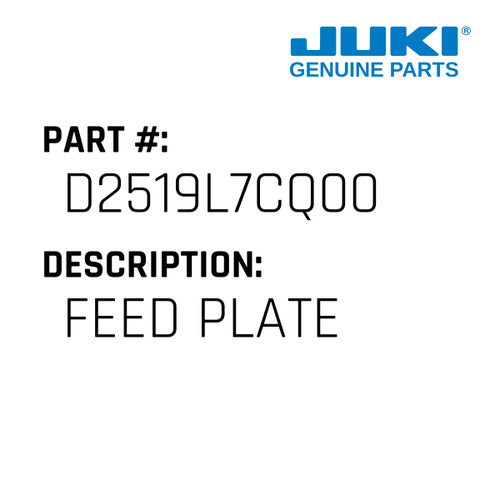 Feed Plate - Juki #D2519L7CQ00 Genuine Juki Part