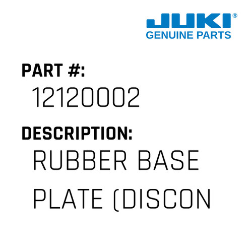 Rubber Base Plate - Juki #12120002 Genuine Juki Part