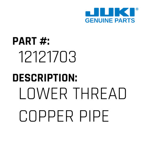 Lower Thread Copper Pipe - Juki #12121703 Genuine Juki Part