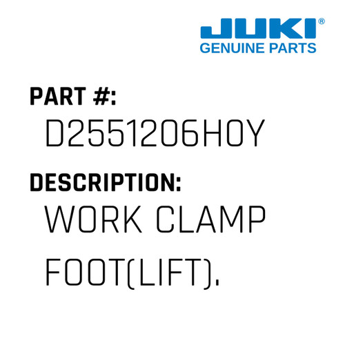 Work Clamp Foot - Juki #D2551206H0Y Genuine Juki Part