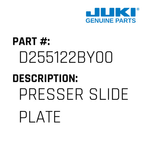 Presser Slide Plate - Juki #D255122BY00 Genuine Juki Part
