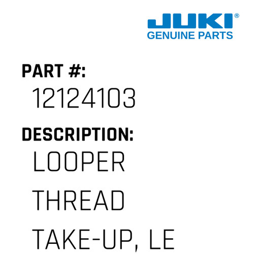 Looper Thread Take-Up, Left - Juki #12124103 Genuine Juki Part