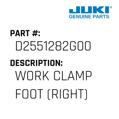 Work Clamp Foot - Juki #D2551282G00 Genuine Juki Part