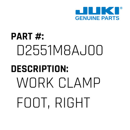 Work Clamp Foot, Right - Juki #D2551M8AJ00 Genuine Juki Part