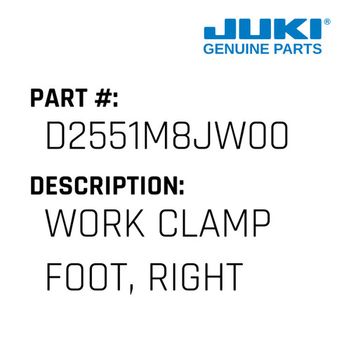 Work Clamp Foot, Right - Juki #D2551M8JW00 Genuine Juki Part
