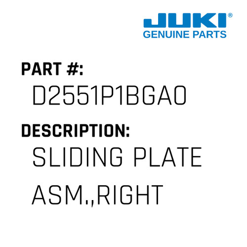 Sliding Plate Asm.,Right - Juki #D2551P1BGA0 Genuine Juki Part