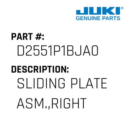 Sliding Plate Asm.,Right - Juki #D2551P1BJA0 Genuine Juki Part