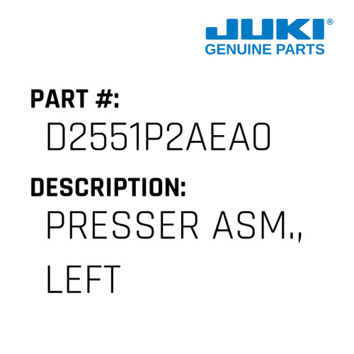 Presser Asm., Left - Juki #D2551P2AEA0 Genuine Juki Part