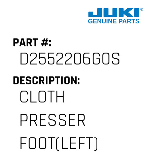 Cloth Presser Foot - Juki #D2552206G0S Genuine Juki Part