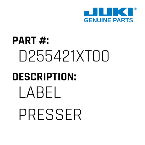 Label Presser - Juki #D255421XT00 Genuine Juki Part