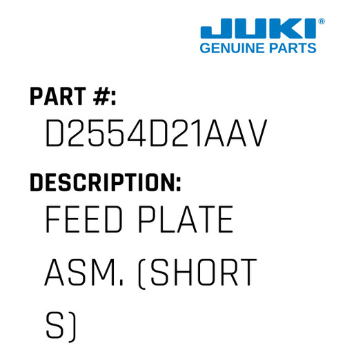 Feed Plate Asm. - Juki #D2554D21AAV Genuine Juki Part