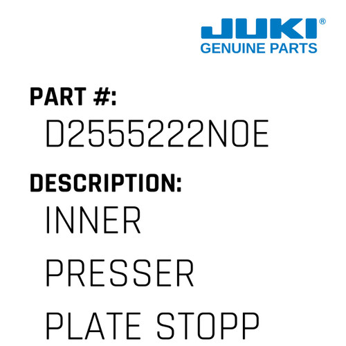 Inner Presser Plate Stopper - Juki #D2555222N0E Genuine Juki Part