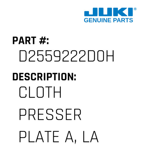 Cloth Presser Plate A, Large - Juki #D2559222D0H Genuine Juki Part