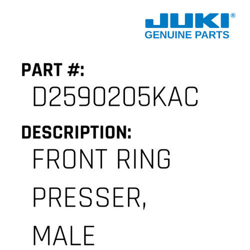 Front Ring Presser, Male - Juki #D2590205KAC Genuine Juki Part