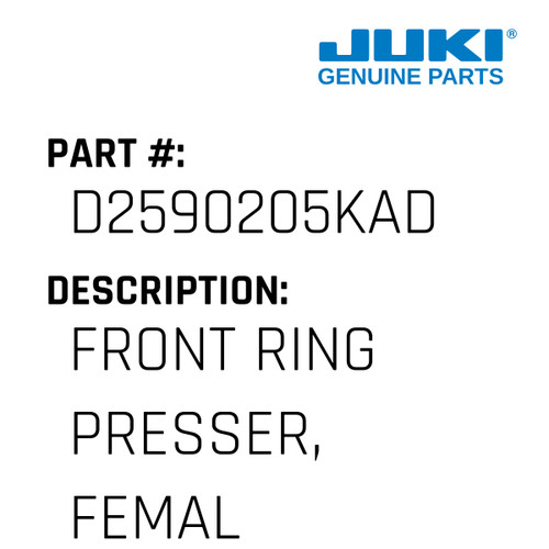 Front Ring Presser, Female - Juki #D2590205KAD Genuine Juki Part