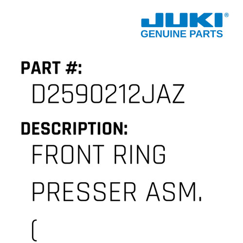 Front Ring Presser Asm. - Juki #D2590212JAZ Genuine Juki Part