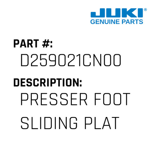 Presser Foot Sliding Plata, R - Juki #D259021CN00 Genuine Juki Part