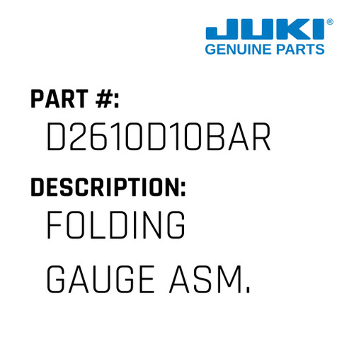 Folding Gauge Asm. - Juki #D2610D10BAR Genuine Juki Part