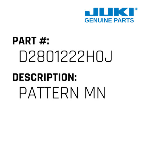 Pattern Mn - Juki #D2801222H0J Genuine Juki Part