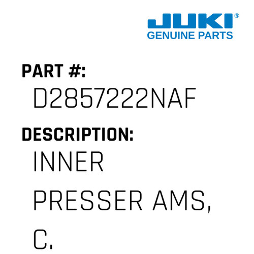 Inner Presser Ams, C. - Juki #D2857222NAF Genuine Juki Part