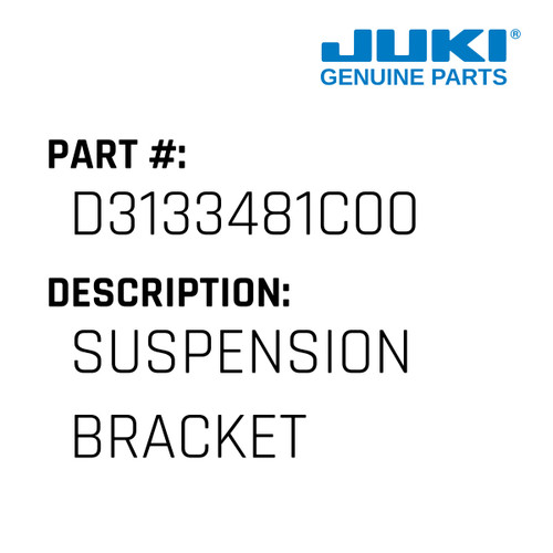 Suspension Bracket - Juki #D3133481C00 Genuine Juki Part