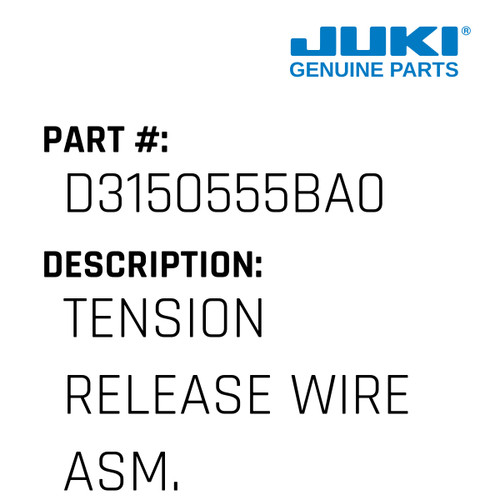 Tension Release Wire Asm. - Juki #D3150555BA0 Genuine Juki Part