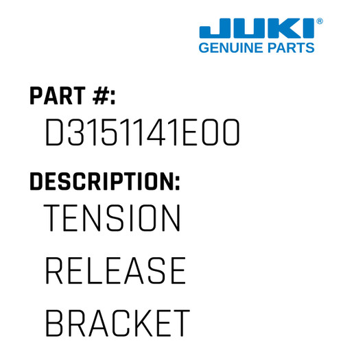 Tension Release Bracket - Juki #D3151141E00 Genuine Juki Part