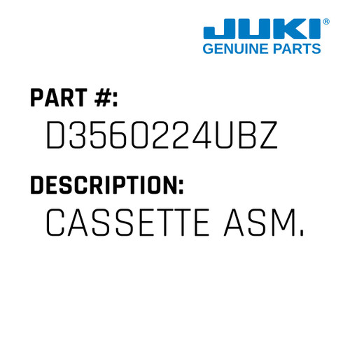 Cassette Asm. - Juki #D3560224UBZ Genuine Juki Part