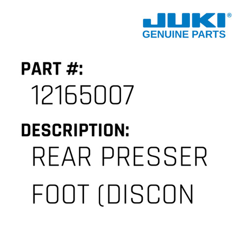 Rear Presser Foot - Juki #12165007 Genuine Juki Part