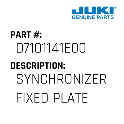 Synchronizer Fixed Plate - Juki #D7101141E00 Genuine Juki Part