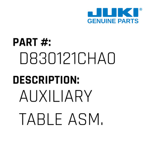 Auxiliary Table Asm. - Juki #D830121CHA0 Genuine Juki Part