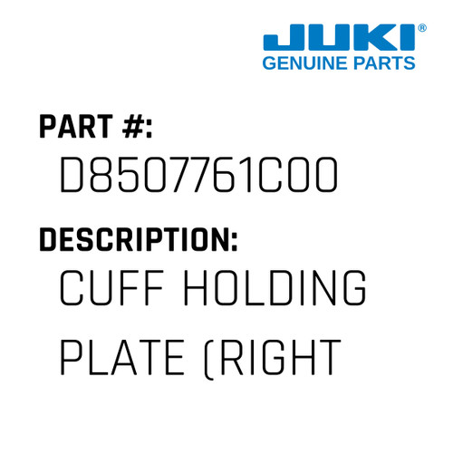 Cuff Holding Plate - Juki #D8507761C00 Genuine Juki Part