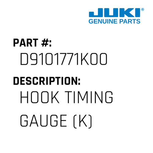 Hook Timing Gauge - Juki #D9101771K00 Genuine Juki Part