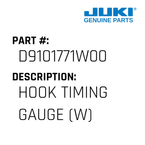 Hook Timing Gauge - Juki #D9101771W00 Genuine Juki Part