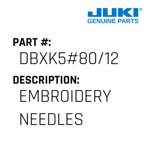 Embroidery Needles - Juki #DBXK5#80/12 Genuine Juki Part