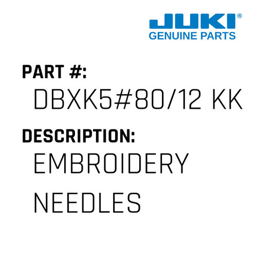 Embroidery Needles - Juki #DBXK5#80/12 KK Genuine Juki Part