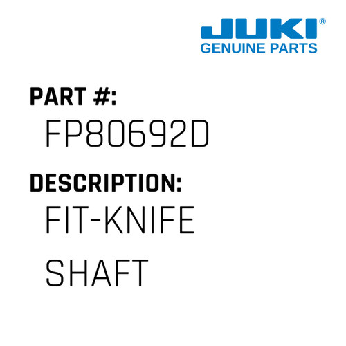 Fit-Knife Shaft - Juki #FP80692D Genuine Juki Part