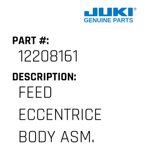 Feed Eccentrice Body Asm. - Juki #12208161 Genuine Juki Part