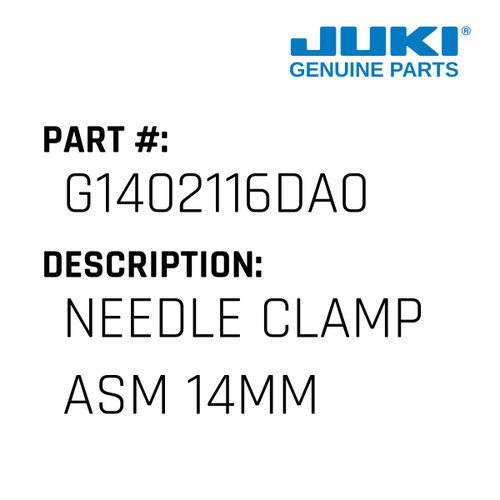 Needle Clamp Asm 14Mm - Juki #G1402116DA0 Genuine Juki Part