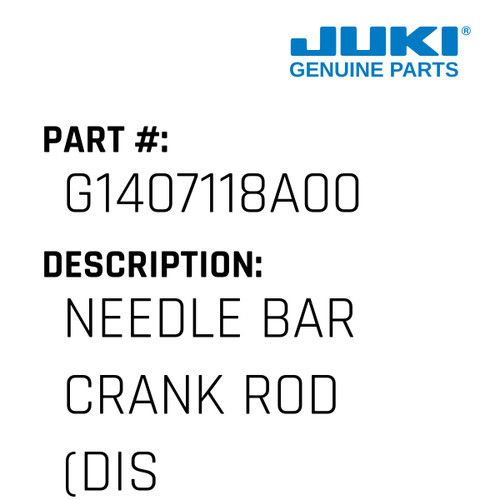 Needle Bar Crank Rod - Juki #G1407118A00 Genuine Juki Part