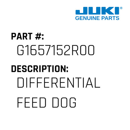 Differential Feed Dog - Juki #G1657152R00 Genuine Juki Part