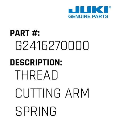 Thread Cutting Arm Spring - Juki #G2416270000 Genuine Juki Part