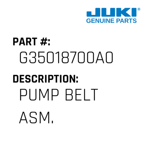 Pump Belt Asm. - Juki #G35018700A0 Genuine Juki Part