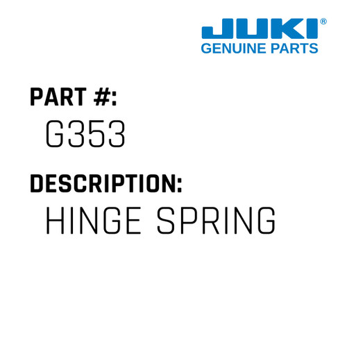 Hinge Spring - Juki #G353 Genuine Juki Part