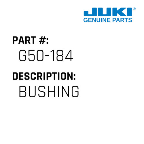 Bushing - Juki #G50-184 Genuine Juki Part